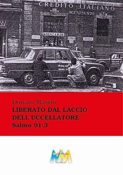 Liberato dal laccio dell'uccellatore. Salmo 91:3 - Donato Mastro - copertina