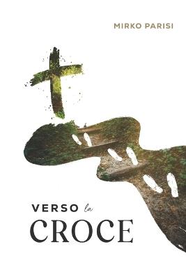 Verso la croce - Mirko Parisi - copertina