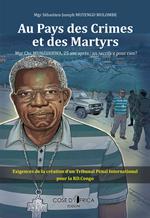 Au pays des crimes et des martyrs. Mgr Chr. Munzihirwa, 25 ans après: un sacrifice pour rien?