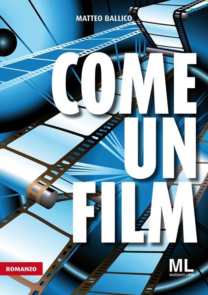 Come un film - Matteo Ballico - copertina