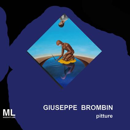 Giuseppe Brombin. Pitture. Ediz. illustrata - Giuseppe Brombin - copertina
