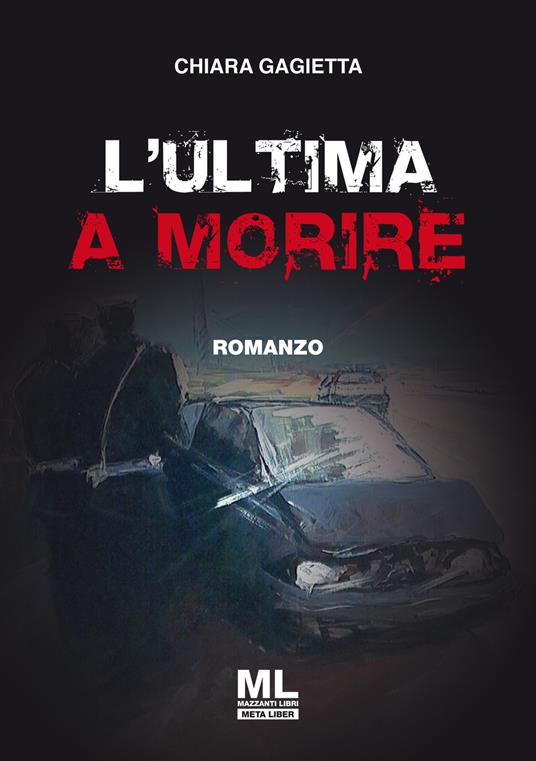 L'ultima a morire - Chiara Gagietta - copertina