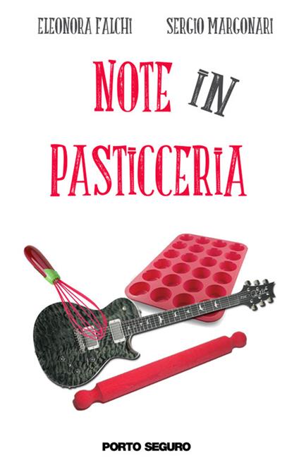 Note in pasticceria - Falchi Eleonora,Margonari Sergio - ebook