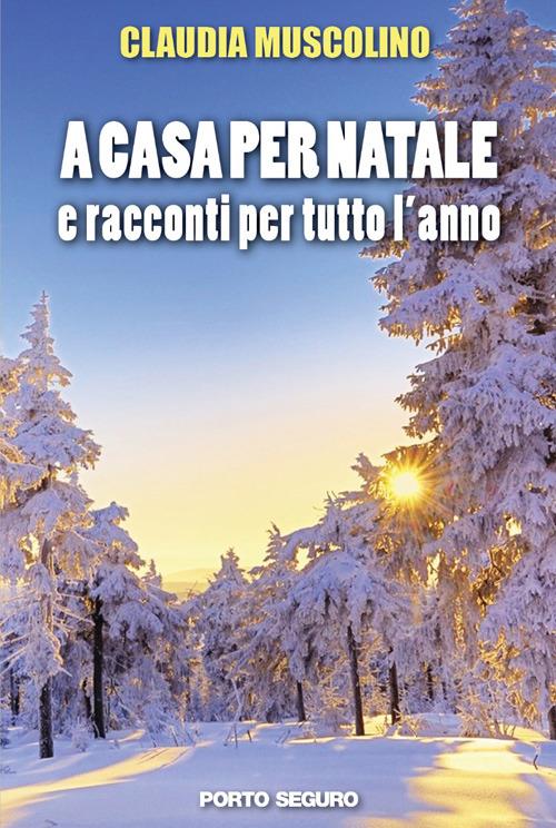 A casa per Natale e racconti per tutto l'anno - Claudia Muscolino - copertina