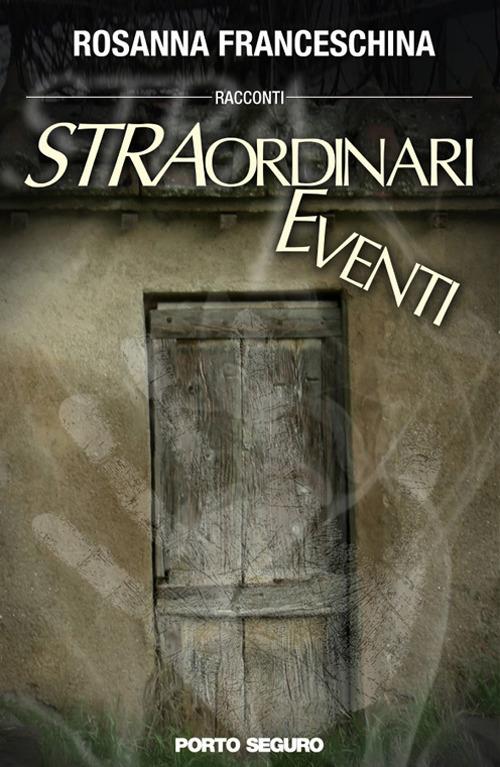 Straordinari eventi - Rosanna Franceschina - copertina