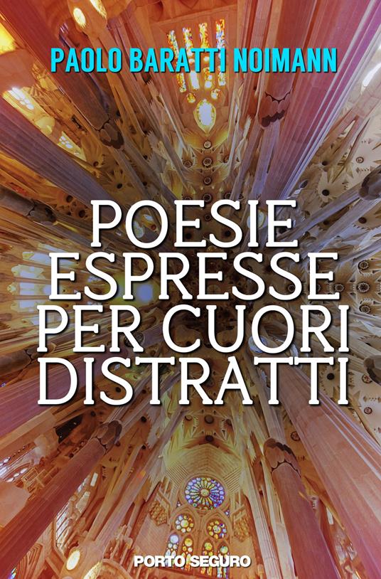 Poesie espresse per cuori distratti - Paolo Baratti Noimann - copertina