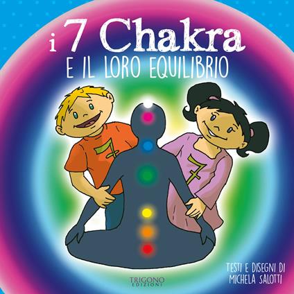 I 7 chakra e il loro equilibrio. Ediz. a colori - Michela Salotti - copertina