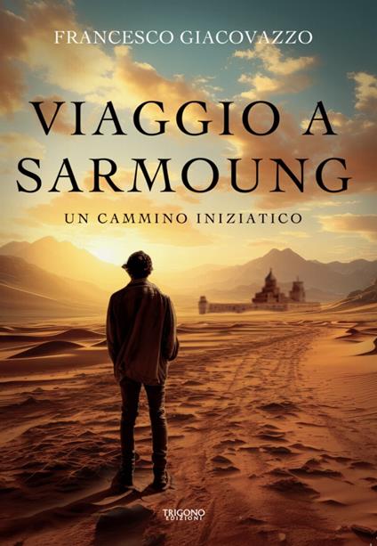 Viaggio a Sarmoung. Un cammino iniziatico - Francesco Giacovazzo - copertina