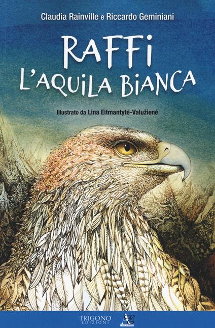 Raffi l'aquila bianca. Ediz. a colori - Claudia Rainville,Riccardo Geminiani - copertina