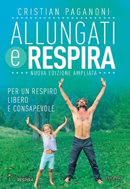 Allungati e respira. Per un respiro libero e consapevole. Ediz. ampliata - Cristian Paganoni - ebook