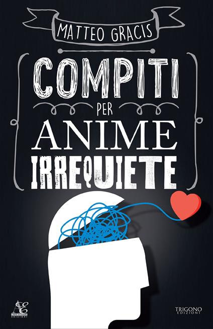 Compiti per anime irrequiete - Matteo Gracis - copertina