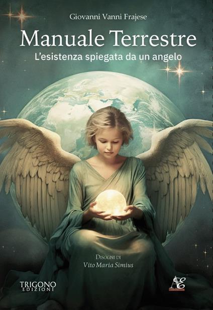 Manuale terrestre. L'esistenza spiegata da un angelo - Giovanni Vanni Frajese - copertina