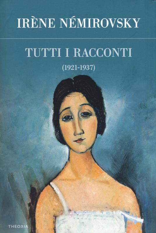 Tutti i racconti. Vol. 1: 1921-1937. - Irène Némirovsky - copertina