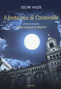 Il fantasma di Canterville. Testo inglese a fronte. Ediz. integrale