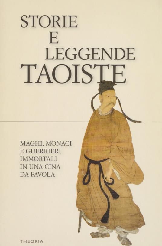 Storie e leggende taoiste. Maghi, monaci e guerrieri immortali in una Cina da favola - copertina