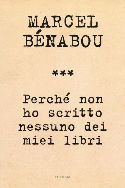 Perché non ho scritto nessuno dei miei libri - Marcel Bénabou - copertina