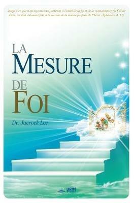 La Mesure de Foi: The Measure of Faith (French Edition) - Lee Jaerock - cover