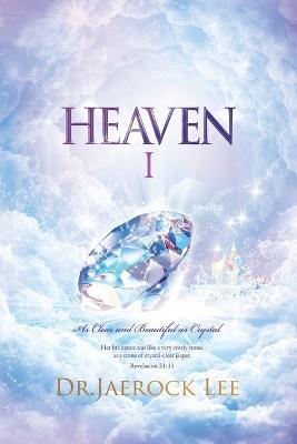 Heaven ?: As Clear and Beautiful as Crystal - Jaerock Lee - cover