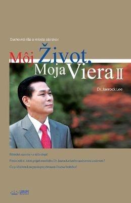 Moj Zivot, Moja Viera 2: My Life, My Faith 2 (Slovak) - Jaerock Lee - cover