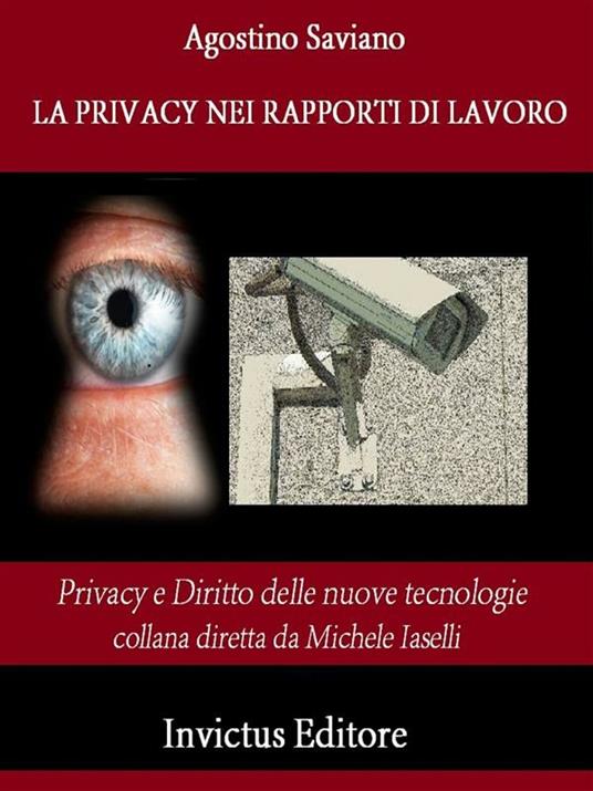 La privacy nei rapporti di lavoro - Agostino Saviano - ebook