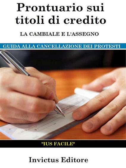 Prontuario sui titoli di credito: la cambiale e l'assegno - V.V.A.A. - ebook
