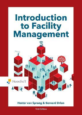 Introduction to Facility Management - Hester van Sprang,Bernard Drion - cover