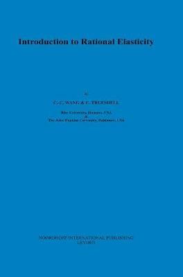 Introduction to Rational Elasticity - C.C. Wang,C. Truesdell - cover