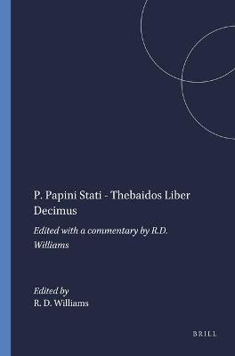 P. Papini Stati - Thebaidos Liber Decimus: Edited with a commentary by R.D. Williams - cover