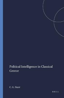 Political Intelligence in Classical Greece - Chester G. Starr - cover
