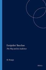 Euripides' Bacchae: The Play and its Audience