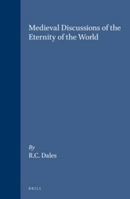 Medieval Discussions of the Eternity of the World - Richard C. Dales - cover
