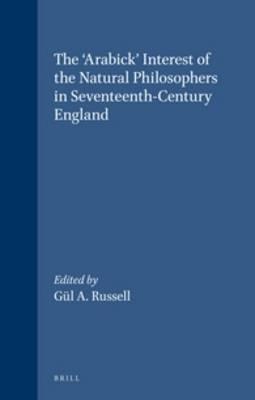 The 'Arabick' Interest of the Natural Philosophers in Seventeenth-Century England - cover