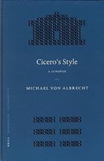 Cicero's Style: A Synopsis. Followed by Selected Analytic Studies