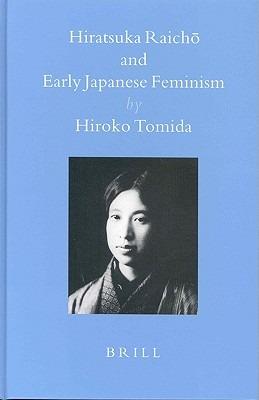 Hiratsuka Raicho and Early Japanese Feminism - Hiroko Tomida - cover