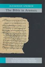 The Bible in Aramaic, Vol. 1: Based on Old Manuscripts and Printed Texts. Vols I-III