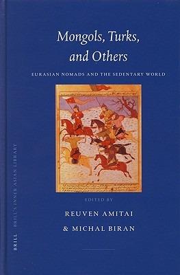 Mongols, Turks, and Others: Eurasian Nomads and the Sedentary World - cover