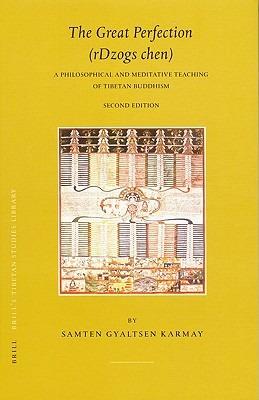 The Great Perfection (rdzogs chen): A Philosophical and Meditative Teaching of Tibetan Buddhism. Second edition - Samten Karmay - cover