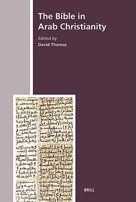 The Bible in Arab Christianity - David Thomas - cover