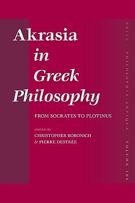 Akrasia in Greek Philosophy: From Socrates to Plotinus - cover