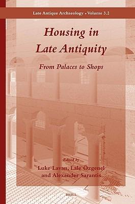 Housing in Late Antiquity - Volume 3.2: From Palaces to Shops - cover