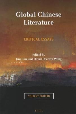 Global Chinese Literature: Critical Essays, Student Edition - cover