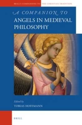 A Companion to Angels in Medieval Philosophy - Tobias Hoffmann - cover