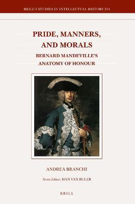 Pride, Manners, and Morals: Bernard Mandeville's Anatomy of Honour - Andrea Branchi - cover