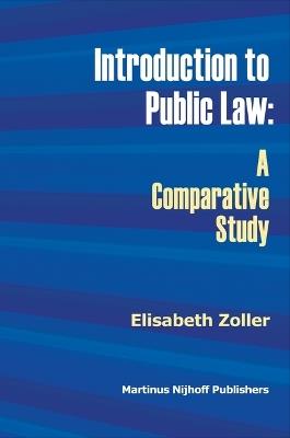 Introduction to Public Law: A Comparative Study - Elisabeth Zoller - cover