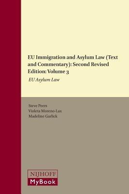 EU Immigration and Asylum Law (Text and Commentary): Second Revised Edition: Volume 3: EU Asylum Law - cover
