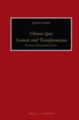 Chinese Law: Context and Transformation: Revised and Expanded Edition - Jianfu Chen - cover