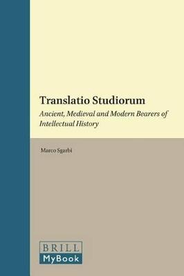 Translatio Studiorum: Ancient, Medieval and Modern Bearers of Intellectual History - cover