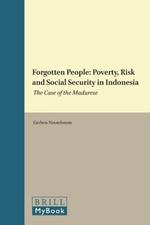 Forgotten People: Poverty, Risk and Social Security in Indonesia: The Case of the Madurese