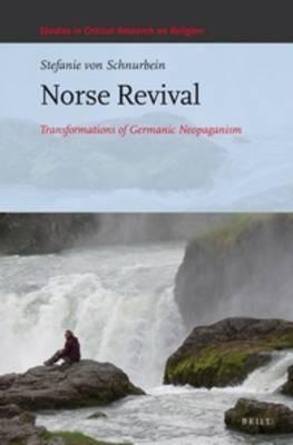 Norse Revival: Transformations of Germanic Neopaganism - Stefanie Schnurbein - cover