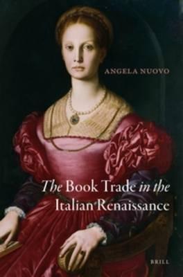 The Book Trade in the Italian Renaissance - Angela Nuovo - cover